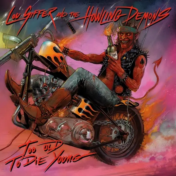 Album artwork for Too Old To Die Young by Lou/And The Howling Demons Siffer