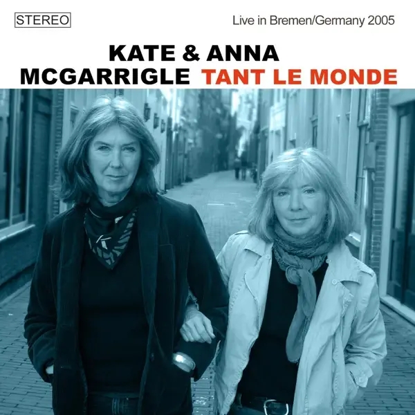 Album artwork for Tant Le Monde by Kate and Anna McGarrigle