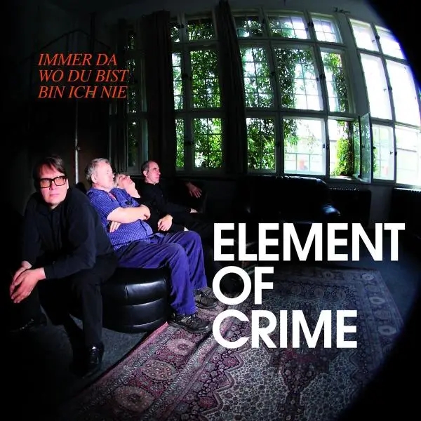 Album artwork for Immer Da Wo Du Bist Bin Ich Nie by Element Of Crime