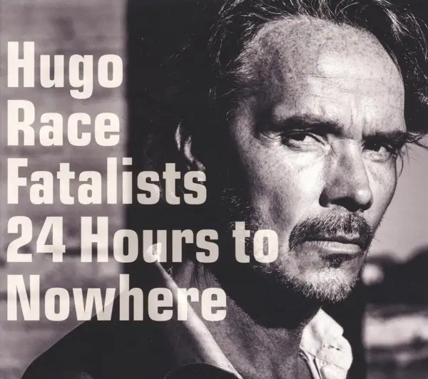 Album artwork for 24 Hours To Nowhere by Hugo And Fatalists Race