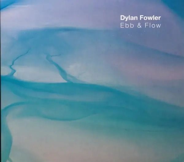 Album artwork for Ebb & Flow by Dylan Fowler