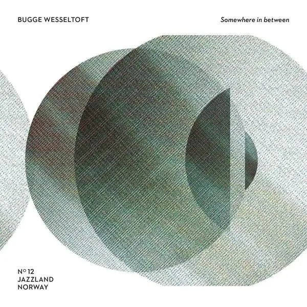 Album artwork for Somewhere In Between by Bugge Wesseltoft
