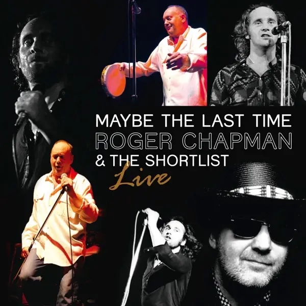 Album artwork for Maybe The Last Time-Live 2011 by Roger Chapman