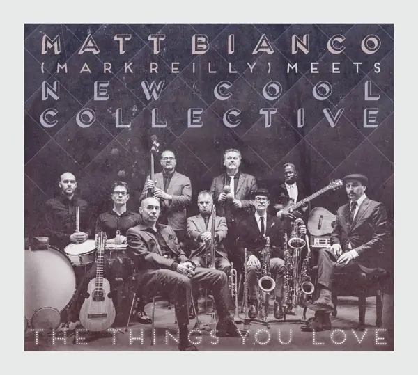 Album artwork for The Things You Love by Matt Bianco Meets New Cool Collective