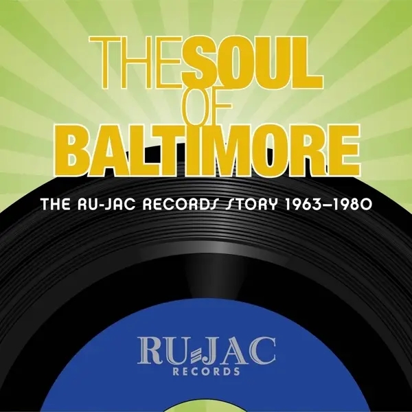 Album artwork for Soul Of Baltimore: The Ru-Jac Records Story 1963-1 by Various