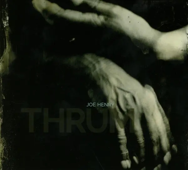 Album artwork for Thrum by Joe Henry