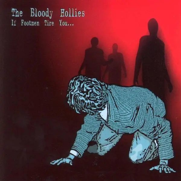 Album artwork for If Footmen Tire You by Bloody Hollies