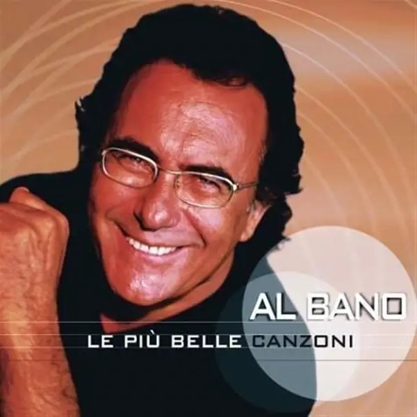 Album artwork for Le Piu' Belle Canzoni by Al Bano