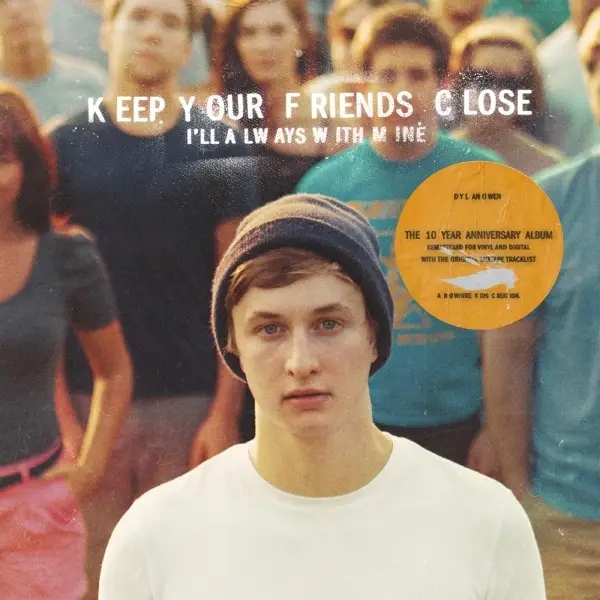 Album artwork for Keep Your Friends Close I'll Always With Mine by Dylan Owen