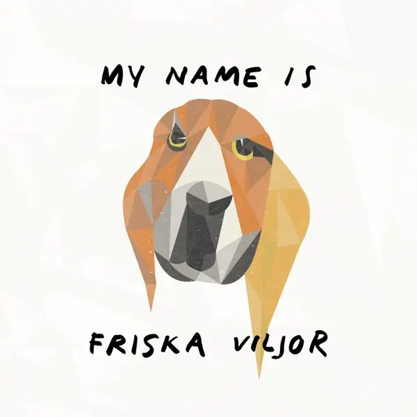 Album artwork for My Name Is Friska Viljor by Friska Viljor
