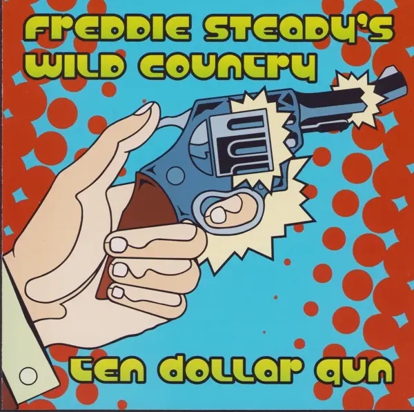 Album artwork for Ten Dollar Gun by Freddie Steady's Wild Country