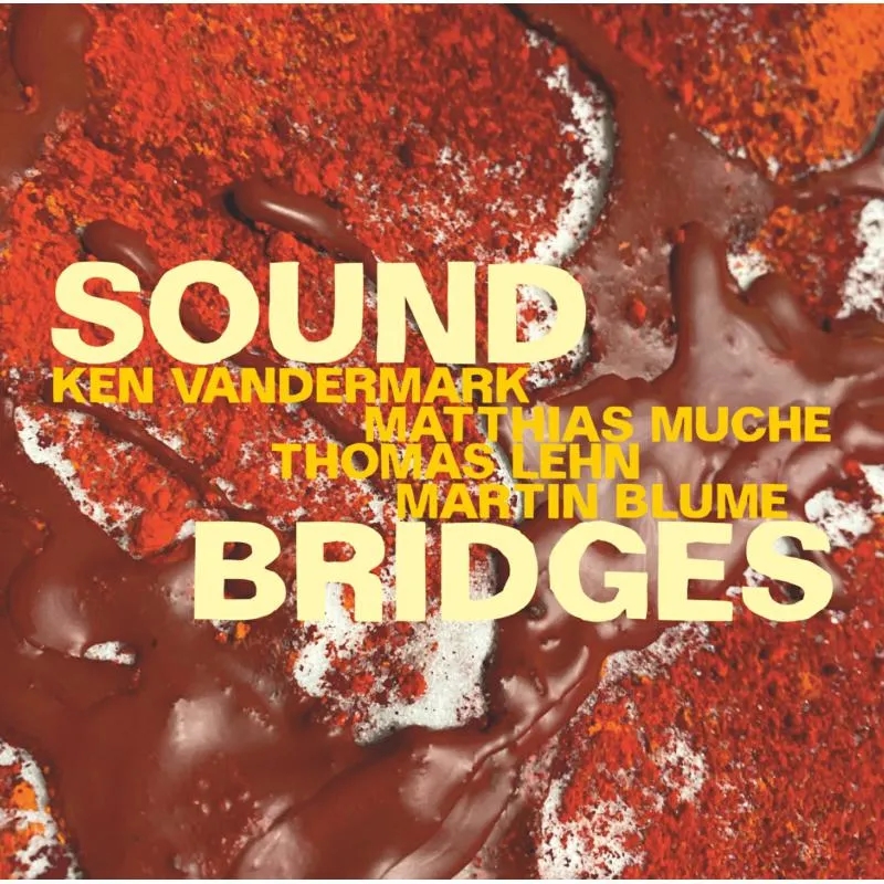 Album artwork for Soundbridges by Ken Vandermark, Matthias Muche, Thomas Lehn, Martin Blume