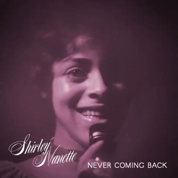 Album artwork for Never Coming Back by Shirley Nanette