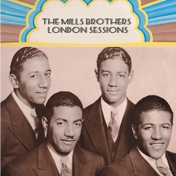 Album artwork for London Sessions 1934-39 by Mills Brothers