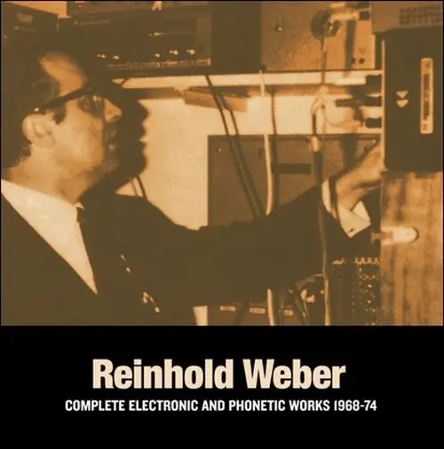 Album artwork for Complete Electronic & Voices Works 1968-1974 by Reinhold Weber