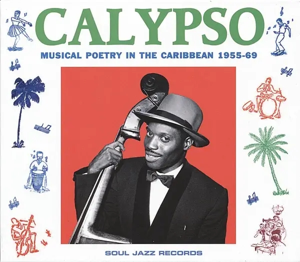 Album artwork for Calypso:Musical Poetry In The Caribbean 1955-69 by Soul Jazz