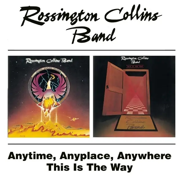 Album artwork for Anytime,Anyplace,Anywhere/This Is The Way by Rossington Collins Band