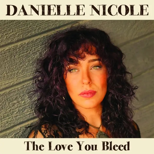 Album artwork for Love You Bleed by Danielle Nicole