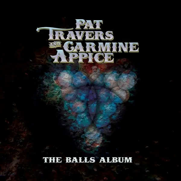 Album artwork for Balls Album by Pat And Appice,Carmine Travers