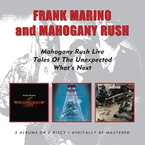 Album artwork for Live/Tales Of The Unexpected/What's Next by Frank Marino and Mahogany Rush
