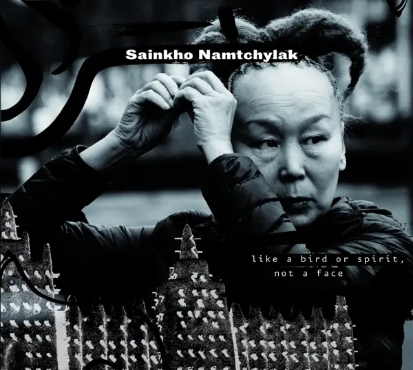 Album artwork for Like A Bird Or Spirit,Not A Face by Sainkho Namtchylak