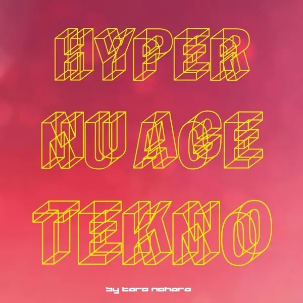 Album artwork for Hyper Nu Age Tekno! by Taro Nohara