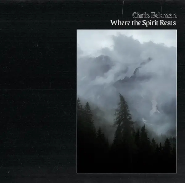 Album artwork for Where The Spirit Rests by Chris Eckman