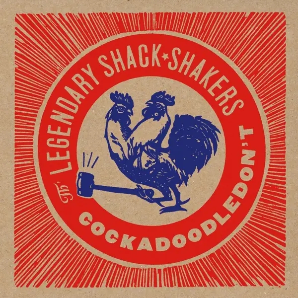 Album artwork for Cockadoodledon't by Legendary Shack Shakers