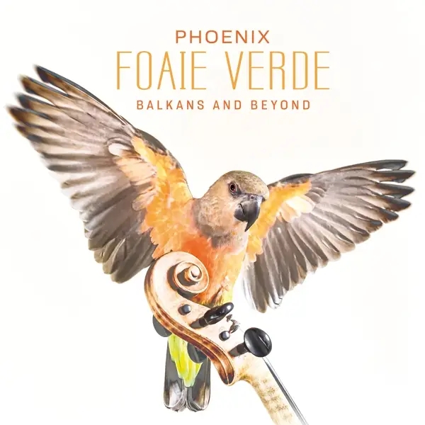 Album artwork for Phoenix-Balkans And Beyond by Foaie Verde