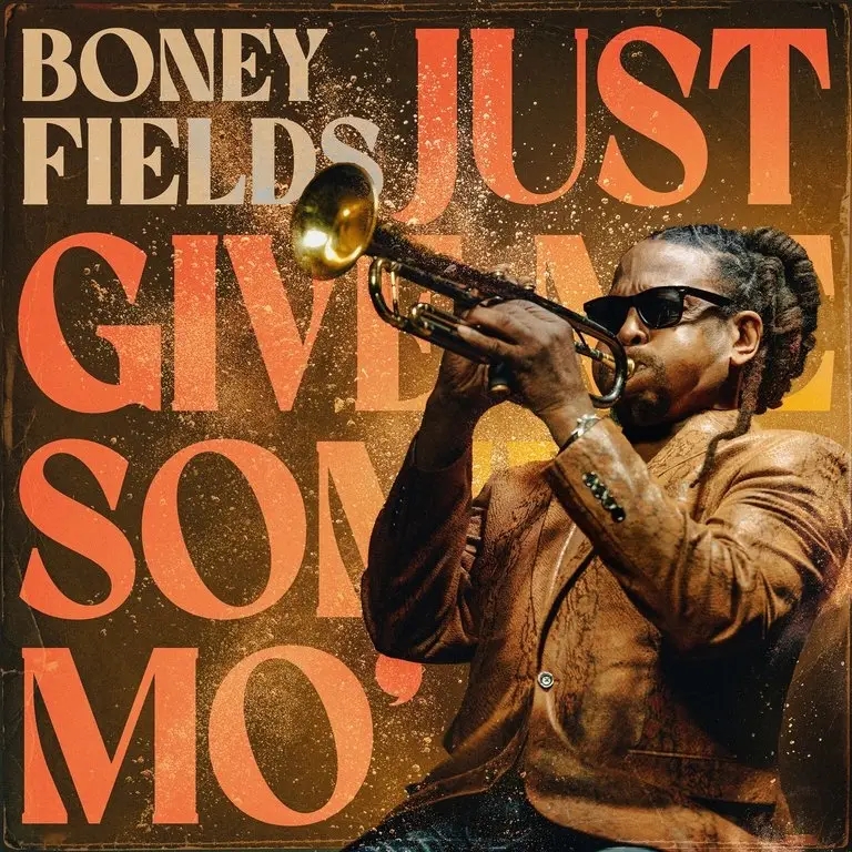 Album artwork for Just Give Me Some Mo' by Boney Fields