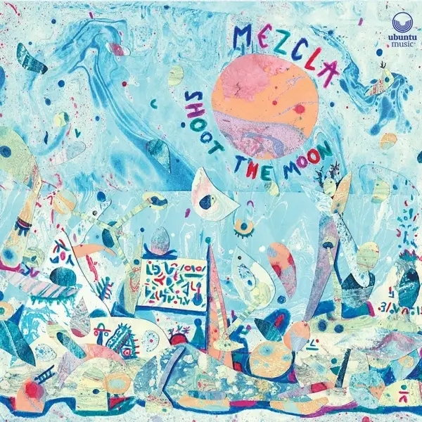 Album artwork for Shoot The Moon by Mezcla