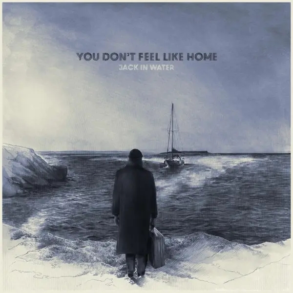 Album artwork for You Don't Feel Like Home by Jack In Water