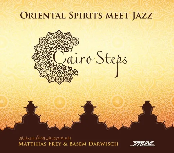 Album artwork for Cairo Steps-Oriental Spirits Meet Jazz by Matthias Frey