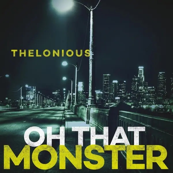 Album artwork for Oh That Monster by Thelonious Monster