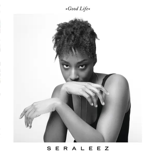 Album artwork for Good Life by Seraleez