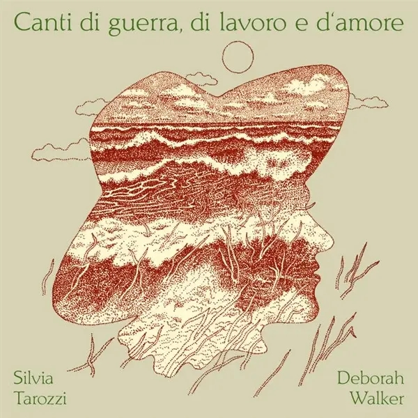 Album artwork for Canti Di Guerra,Di Lavoro E D'Amore by Silvia And Walker,Deborah Tarozzi