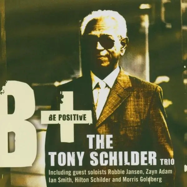Album artwork for Be Positive by Tony Schilder