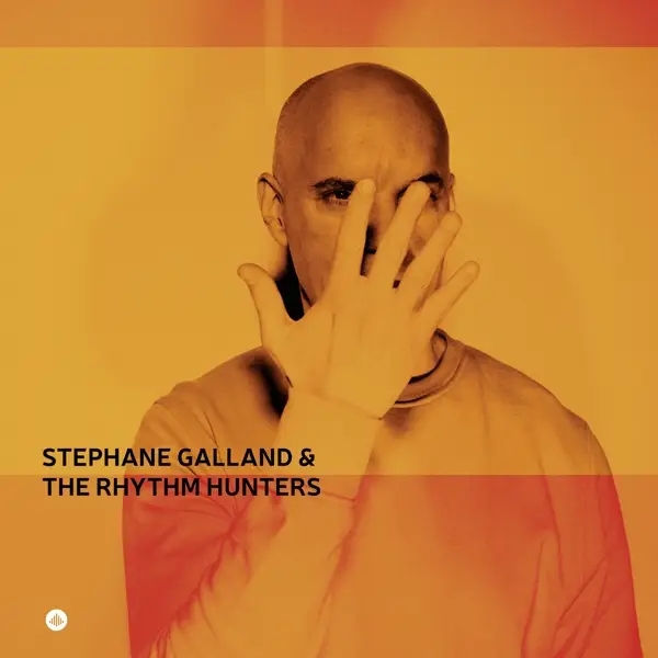 Album artwork for Stephane Galland & the Rhythm Hunters by Stephane Galland and the Rhythm Hunters