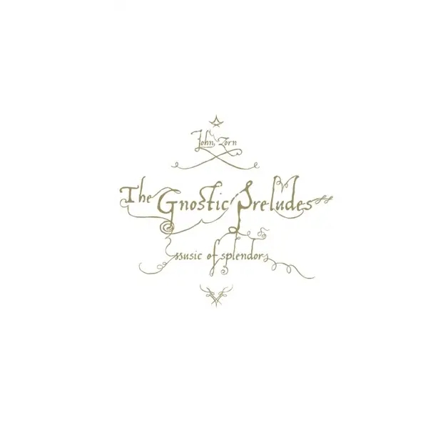 Album artwork for Gnostic Preludes by John Zorn