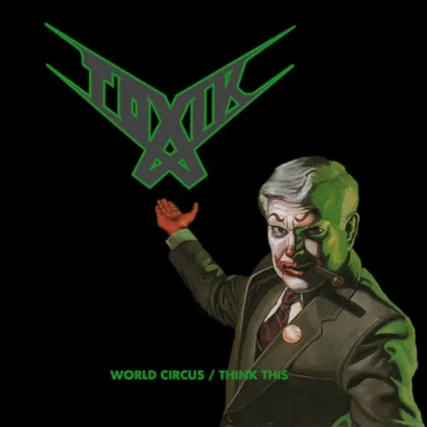 Album artwork for World Circus/Think This by Toxik