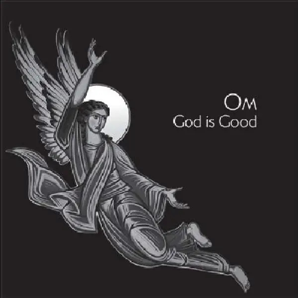 Album artwork for God Is Good by OM