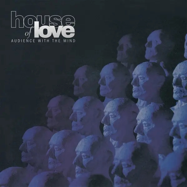 Album artwork for Audience with the Mind by House Of Love
