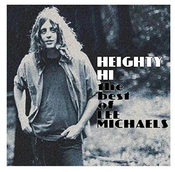 Album artwork for Heighty Hi-The Best Of Lee Michaels by Lee Michaels