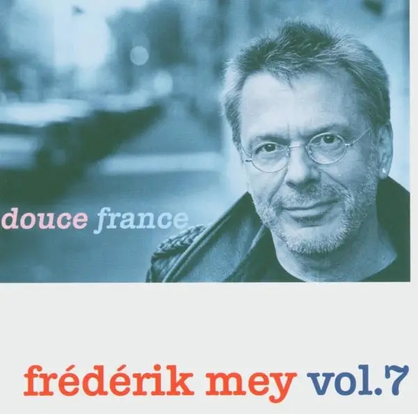 Album artwork for Frederik Mey Vol.7-Douce France by Reinhard Frederik Mey