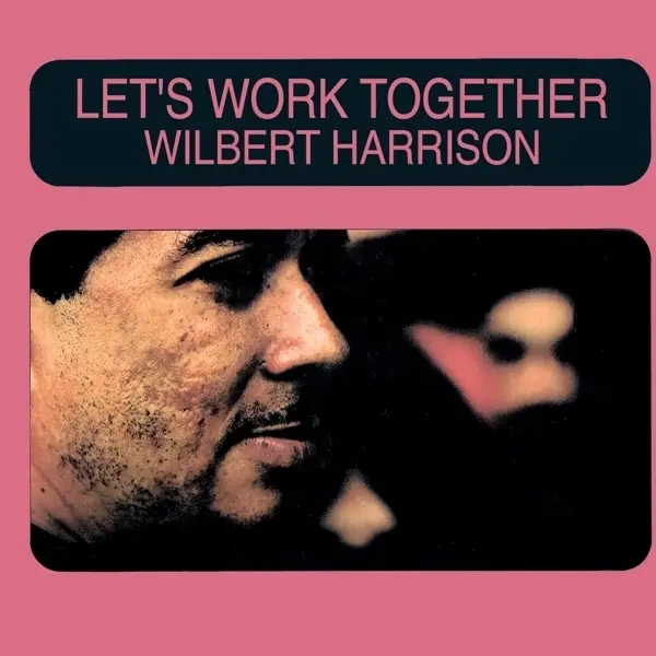 Album artwork for Let's Work Together by Wilbert Harrison
