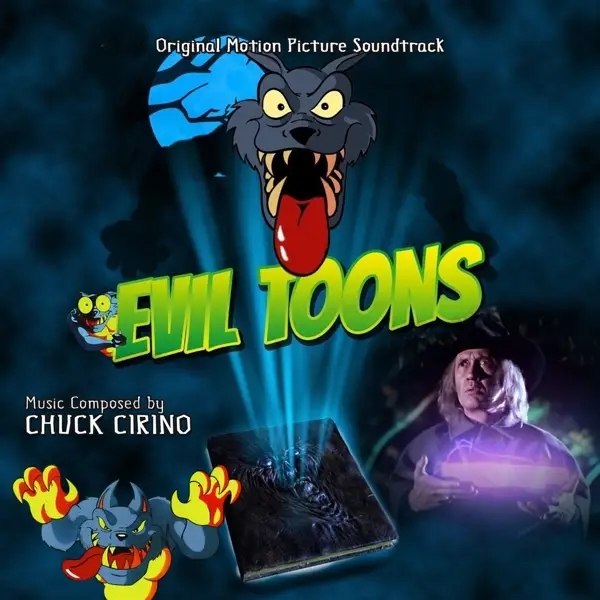 Album artwork for Evil Toons: Original Motion Picture Soundtrack by Chuck Cirino