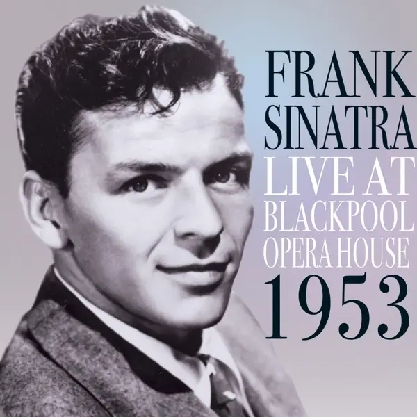 Album artwork for Live In Blackpool 1953 by Frank Sinatra
