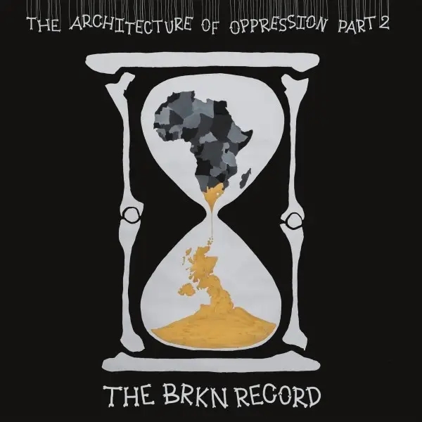 Album artwork for The Architecture of Oppression Part 2 by The Brkn Record