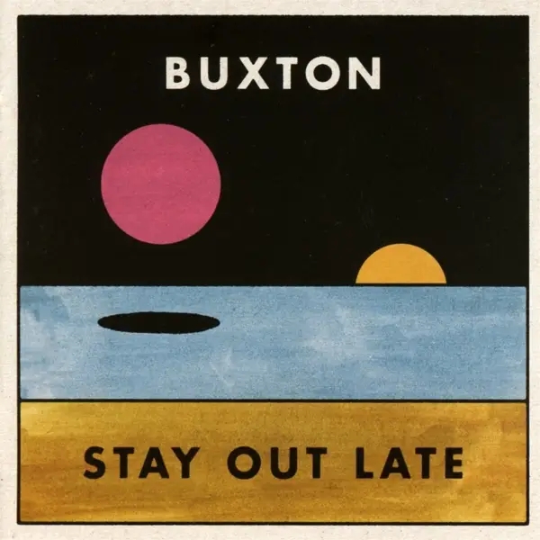 Album artwork for Stay Out Late by Buxton