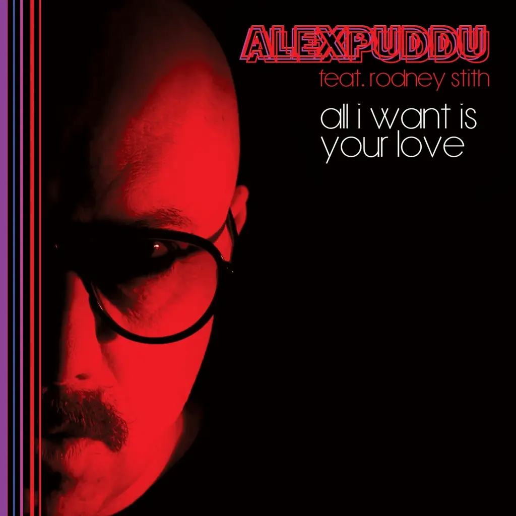 Album artwork for All I Want Is Your Love / Don't Hold Back by Alex Puddu